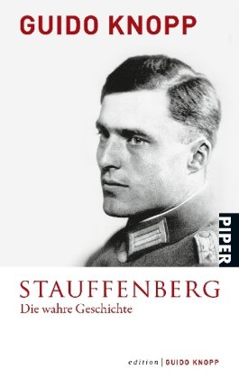 Stauffenberg: Die wahre GeschichteIn Zusammenarbeit mit Anja Greulich und Mario Sporn